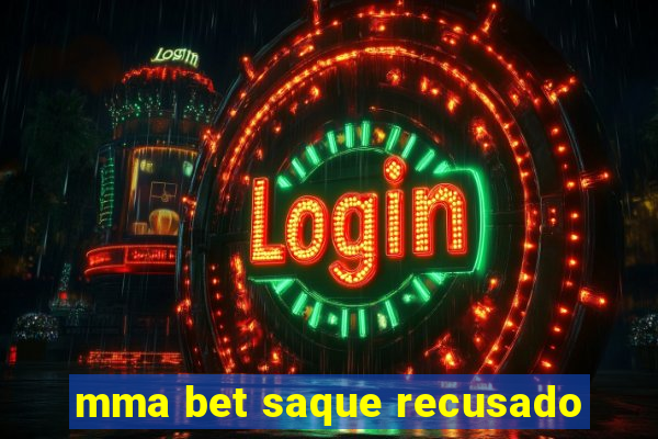 mma bet saque recusado